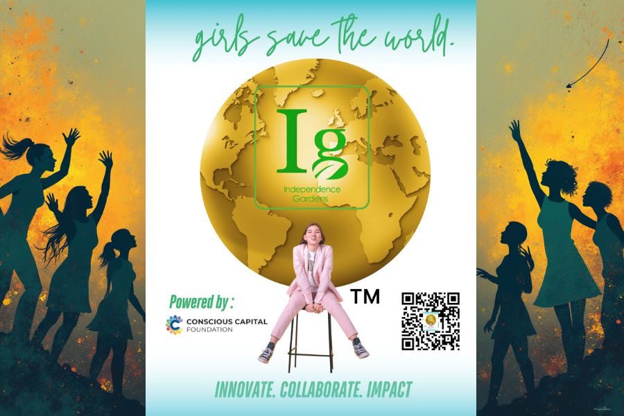 Conscious Capital Foundation and Independence Gardens Unite to Empower the Next Generation of Female Leaders Through Girls Save The World